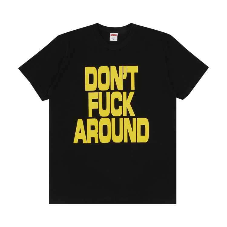 Supreme Don"t Fuck Around Tee "Black'