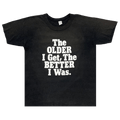 Vintage The Older I Get Tee "Black"