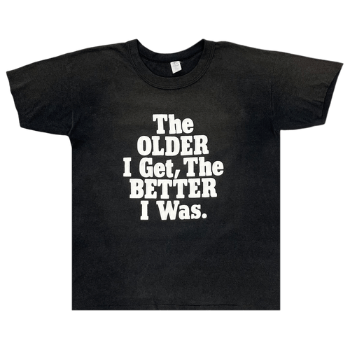 Vintage The Older I Get Tee "Black"