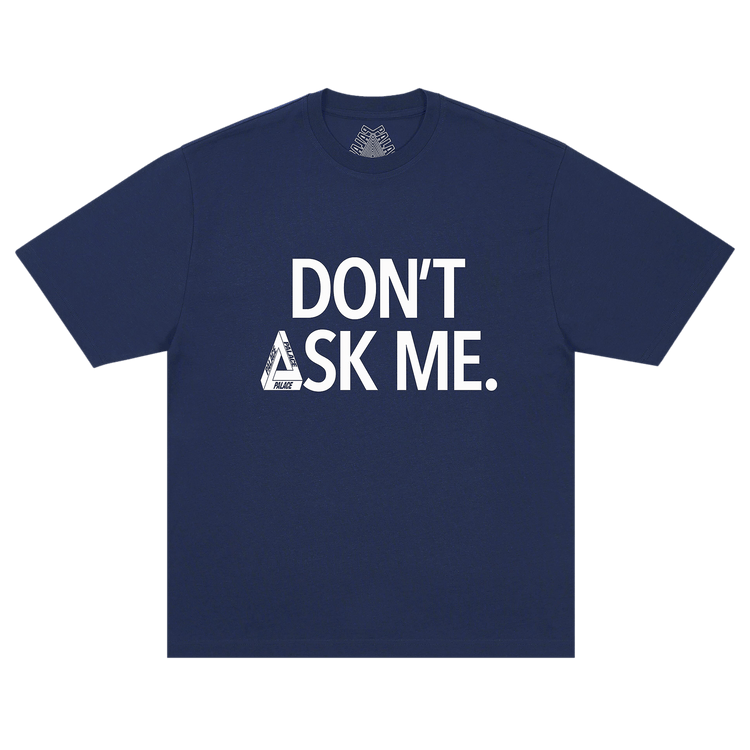 Palace Don't Ask T-Shirt 'Navy'