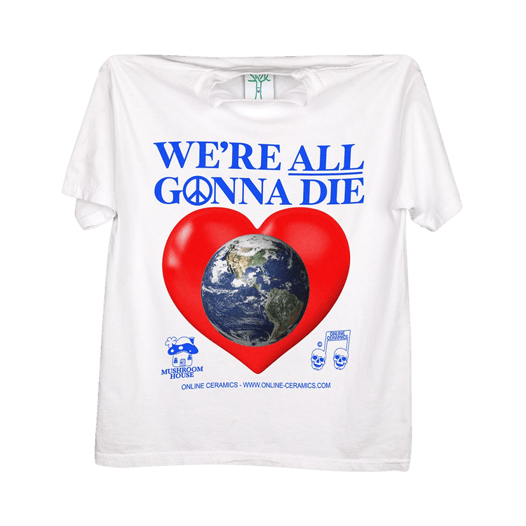 Online Ceramics We're All Gonna Die Tee 'White'